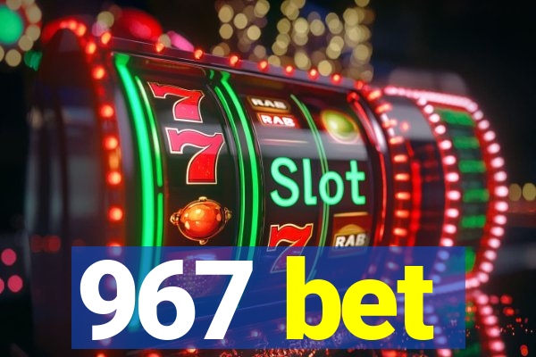 967 bet